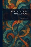 Children of the Market Place Children of the Market Place
