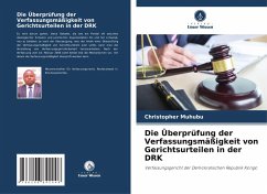 Die Überprüfung der Verfassungsmäßigkeit von Gerichtsurteilen in der DRK - Muhubu, Christopher