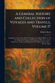 A General History and Collection of Voyages and Travels, Volume 17