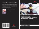 Reviewing the constitutionality of court decisions in the DRC Reviewing the constitutionality of court decisions in the DRC