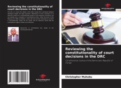 Reviewing the constitutionality of court decisions in the DRC - Muhubu, Christopher