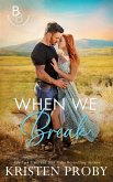 When We Break When We Break