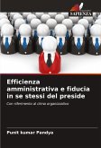 Efficienza amministrativa e fiducia in se stessi del preside Efficienza amministrativa e fiducia in se stessi del preside