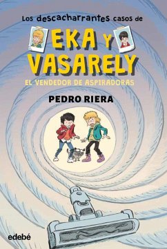 Cover LOS DESCACHARRANTES CASOS DE EKA Y VASARELY 3: EL VENDEDOR DE ASPIRADORAS