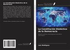 La Constitución Dialéctica de la Democracia