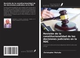 Revisión de la constitucionalidad de las decisiones judiciales en la RDC Revisión de la constitucionalidad de las decisiones judiciales en la RDC