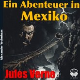 Ein Abenteuer in Mexiko (MP3-Download) Ein Abenteuer in Mexiko (MP3-Download)