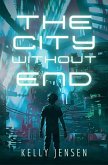 The City Without End (To See the Sun, #2) (eBook, ePUB) The City Without End (To See the Sun, #2) (eBook, ePUB)