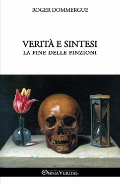 Verità e sintesi - La fine delle finzioni Verità e sintesi - La fine delle finzioni
