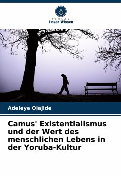 Cover Camus' Existentialismus und der Wert des menschlichen Lebens in der Yoruba-Kultur