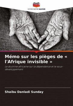 Mémo sur les pièges de ' l'Afrique invisible ' - Danladi Sunday, Shaibu Mémo sur les pièges de ' l'Afrique invisible ' - Danladi Sunday, Shaibu