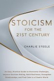 Stoicism for the 21st Century Stoicism for the 21st Century