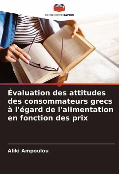 Évaluation des attitudes des consommateurs grecs à l'égard de l'alimentation en fonction des prix Cover Évaluation des attitudes des consommateurs grecs à l'égard de l'alimentation en fonction des prix