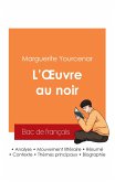 Réussir son Bac de français 2025 : Analyse du roman L'Oeuvre au noir de Marguerite Yourcenar Réussir son Bac de français 2025 : Analyse du roman L'Oeuvre au noir de Marguerite Yourcenar