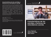 Características de los suicidas y factores de reincidencia suicida Características de los suicidas y factores de reincidencia suicida
