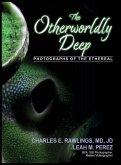 The Otherworldly Deep, Photographs of the Ethereal The Otherworldly Deep, Photographs of the Ethereal