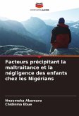 Facteurs précipitant la maltraitance et la négligence des enfants chez les Nigérians Facteurs précipitant la maltraitance et la négligence des enfants chez les Nigérians