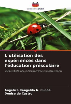 L'utilisation des expériences dans l'éducation préscolaire - Rangeldo N. Cunha, Angélica;de Castro, Denise