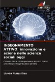 INSEGNAMENTO ATTIVO: innovazione e azione nelle scienze sociali oggi INSEGNAMENTO ATTIVO: innovazione e azione nelle scienze sociali oggi
