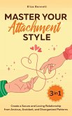 Master Your Attachment Style Master Your Attachment Style