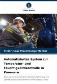 Automatisiertes System zur Temperatur- und Feuchtigkeitskontrolle in Kammern Automatisiertes System zur Temperatur- und Feuchtigkeitskontrolle in Kammern