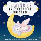 Twinkle the Sleeptime Unicorn Twinkle the Sleeptime Unicorn