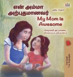 My Mom is Awesome (Tamil English Bilingual Book for Kids) My Mom is Awesome (Tamil English Bilingual Book for Kids)