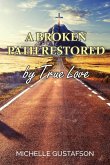 A Broken Path Restored by True Love A Broken Path Restored by True Love