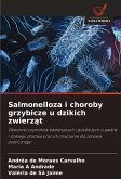 Salmonelloza i choroby grzybicze u dzikich zwierz¿t