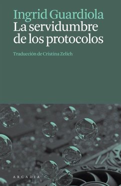 La servidumbre de los protocolos La servidumbre de los protocolos