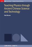 Teaching Physics through Ancient Chinese Science and Technology