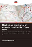 Marketing territorial et aspects qualitatifs d'une ville Marketing territorial et aspects qualitatifs d'une ville