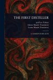 The First Distiller The First Distiller
