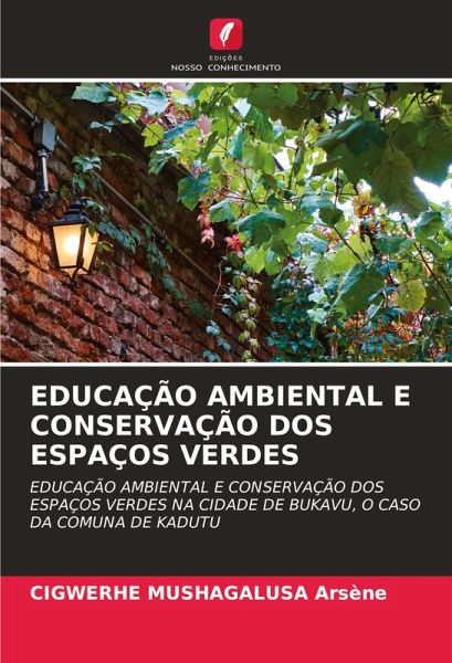 EDUCAÇÃO AMBIENTAL E CONSERVAÇÃO DOS ESPAÇOS VERDES EDUCAÇÃO AMBIENTAL E CONSERVAÇÃO DOS ESPAÇOS VERDES