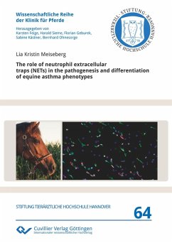 The role of neutrophil extracellular traps (NETs) in the pathogenesis and differentiation of equine asthma phenotypes - Meiseberg, Lia Kristin