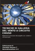 TECNICHE DI GALLERIA DEL VENTO A CIRCUITO CHIUSO TECNICHE DI GALLERIA DEL VENTO A CIRCUITO CHIUSO