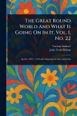 The Great Round World And What Is Going On In It, Vol. 1, No. 22 The Great Round World And What Is Going On In It, Vol. 1, No. 22