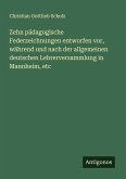 Zehn pädagogische Federzeichnungen entworfen vor, während und nach der allgemeinen deutschen Lehrerversammlung in Mannheim, etc