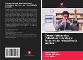 Caraterísticas dos indivíduos suicidas e factores de reincidência suicida Caraterísticas dos indivíduos suicidas e factores de reincidência suicida