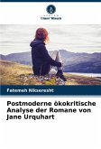 Postmoderne ökokritische Analyse der Romane von Jane Urquhart