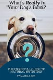 What's Really in Your Dog's Bowl? What's Really in Your Dog's Bowl?