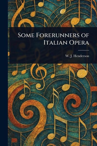 Some Forerunners of Italian Opera