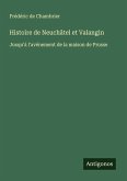Histoire de Neuchâtel et Valangin Histoire de Neuchâtel et Valangin