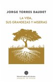 La vida, sus grandezas y miserias La vida, sus grandezas y miserias