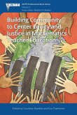 Building Community to Center Equity and Justice in Mathematics Teacher Education Building Community to Center Equity and Justice in Mathematics Teacher Education
