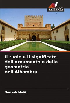 Cover Il ruolo e il significato dell'ornamento e della geometria nell'Alhambra