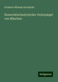 Humoristischsatyrischer Vexirspiegel von München Humoristischsatyrischer Vexirspiegel von München