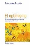 El optimismo : la respuesta de la psicología a las ganas de vivir El optimismo : la respuesta de la psicología a las ganas de vivir