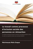 Le travail comme processus d'inclusion sociale des personnes en réinsertion Le travail comme processus d'inclusion sociale des personnes en réinsertion