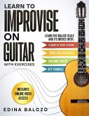Learn to Improvise on Guitar with Exercises Learn to Improvise on Guitar with Exercises